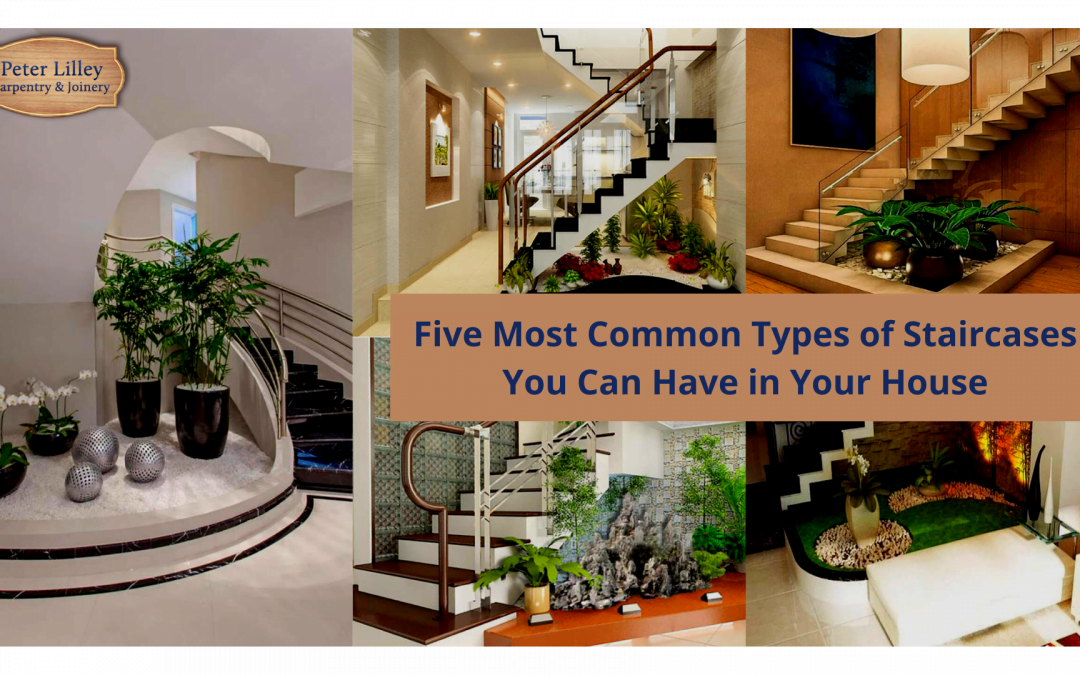 Five Most Common Types of Staircases You Can Have in Your House